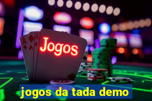 jogos da tada demo